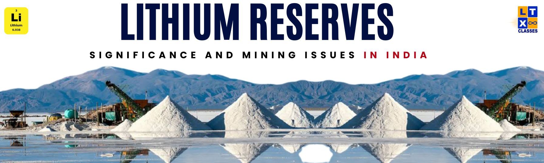 LITHIUM RESERVES: SIGNIFICANCE AND MINING ISSUES IN INDIA