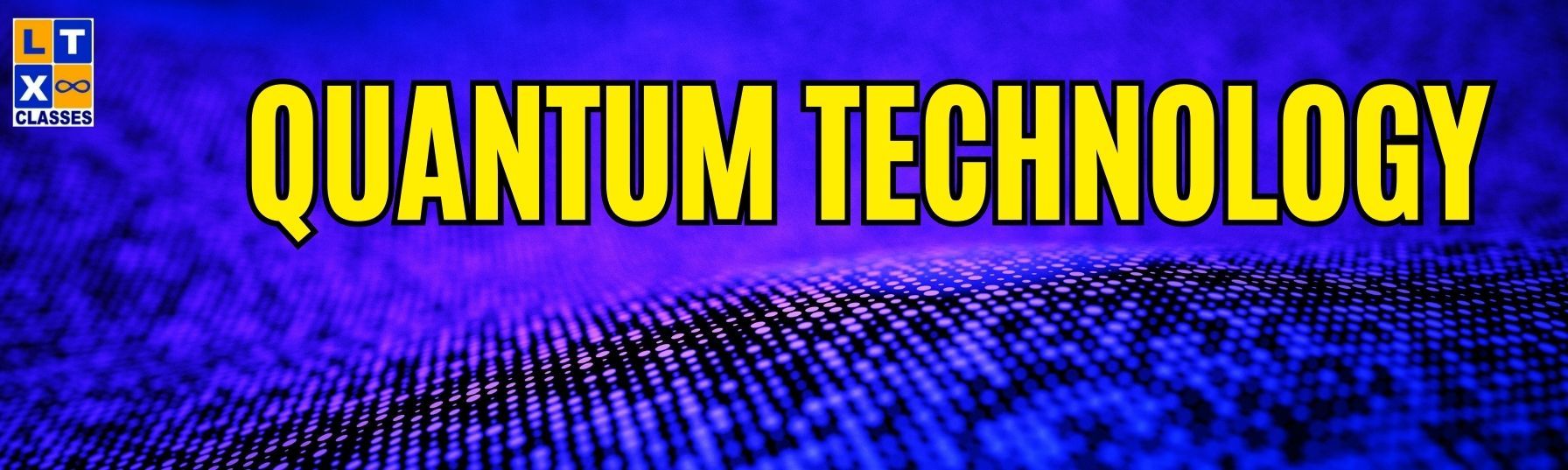 QUANTUM TECHNOLOGY